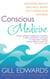 Conscious Medicine - A radical new approach to creating health and well-being