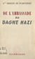 De l'ambassade au bagne nazi