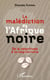 La malédiction de l'Afrique noire - De la négritude à la négrocratie