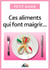 Ces aliments qui font maigrir - Surveiller son alimentation pour perdre du poids