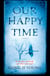 Our Happy Time