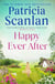 Happy Ever After - Warmth, wisdom and love on every page - if you treasured Maeve Binchy, read Patricia Scanlan