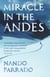Miracle In The Andes - 72 Days on the Mountain and My Long Trek Home