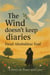 The Wind doesn't keep Diaries