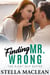 Finding Mr. Wrong - The Right Guy, #1
