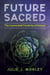 Future Sacred - The Connected Creativity of Nature