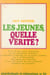 Les jeunes, quelle vérité ? - Ou La lumière des abysses