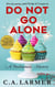 Do Not Go Alone (A Posthumous Mystery) - The Posthumous Mysteries, #1