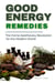 Good Energy Remedies:The Home Apothecary Revolution for the Modern World