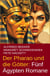 Der Pharao und die Götter: Fünf Ägypten Romane - Alfred Bekker, #7