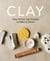 Clay - Easy air-dry clay projects to make at home