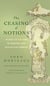 The Ceasing of Notions - An Early Zen Text from the Dunhuang Caves with Selected Comments