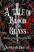 A Tale of Blood and Glass - Twisted Tales of RavenClaim, #2