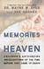 Memories of Heaven - Children's Astounding Recollections of the Time Before They Came to Earth