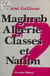 Maghreb-Algérie, classes et nation (2) : Libération nationale et Guerre d'Algérie