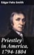 Priestley in America, 1794-1804 - Exploring Priestley's American Journey and Legacy