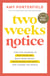 Two Weeks Notice - Find the Courage to Quit Your Job, Make More Money, Work Where You Want, and Change the World