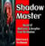 Shadow Master: The Art Of Mind Locks & Deception From The Shadows