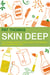 Skin Deep - The essential guide to what's in the toiletries and cosmetics you use