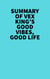 Summary of Vex King's Good Vibes, Good Life