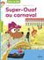 Super Ouaf, Tome 03 - Super-Ouaf au carnaval