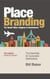 Place Branding for Small Cities, Regions, & Downtowns