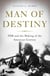 Man of Destiny - FDR and the Making of the American Century