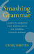 Smashing Grammar - A guide to improving your writing skills and avoiding common mistakes