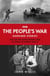 The People’s War - Unheard Voices: Life on the Battlefront and at Home in World War II