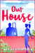 Our House - A laugh-out-loud romantic romp