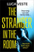 The Stranger in the Room - the addictive and unsettling new thriller from the author of TRUST IN ME