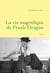 La vie magnifique de Frank Dragon - premier roman