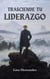 Trasciende tu Liderazgo - Caring for your Future, #1