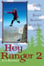 Hey Ranger 2 - More True Tales of Humor & Misadventure from the Great Outdoors
