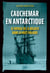Cauchemar en Antarctique - Le voyage de la Belgica dans la nuit polaire