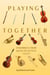 Playing Together - Ensembles Volume 3