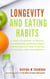 Longevity and Eating Habits: A Simple Blueprint to Reduce Inflammation, Increase Energy and Balance Gut Health So You Can Age Well and Live Vibrantly