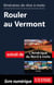 Itinéraires de rêve à moto - Rouler au Vermont