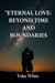 Eternal Love: Beyond Time and Boundaries