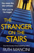 The Stranger on the Stairs - The gripping new thriller from the Sunday Times bestselling author of The Woman on the Ledge