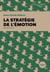 La stratégie de l'émotion