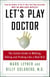 Let's Play Doctor - The Instant Guide to Walking, Talking, and Probing Like a Real M.D.
