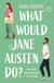 What Would Jane Austen Do?