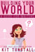 Building Your World: A Guide For Writers - TnT Storybuilders, #1