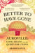 Better To Have Gone - Love, Death and the Quest for Utopia in Auroville
