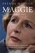 Maggie - The First Lady - The woman behind the title