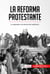 La Reforma protestante - La respuesta a los abusos del catolicismo