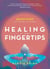 Healing at Your Fingertips - Quick Fixes from the Art of Jin Shin