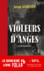 Violeurs d'anges - Un thriller au suspense saisissant !