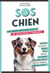 SOS chien - Les bons réflexes face à 60 situations d'urgence